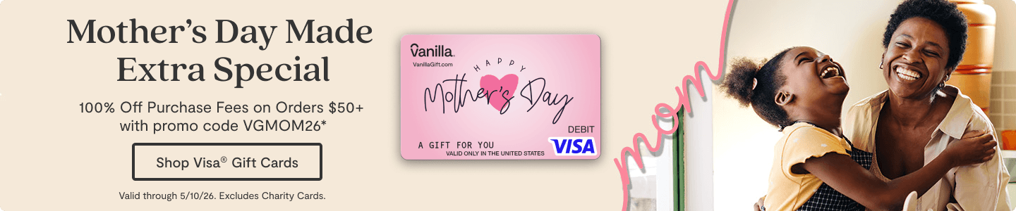 Hero Banner 1 - Vanilla Visa Mother's Day Gift Cards