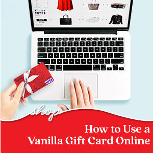 How to Use a Vanilla Gift Card Online 